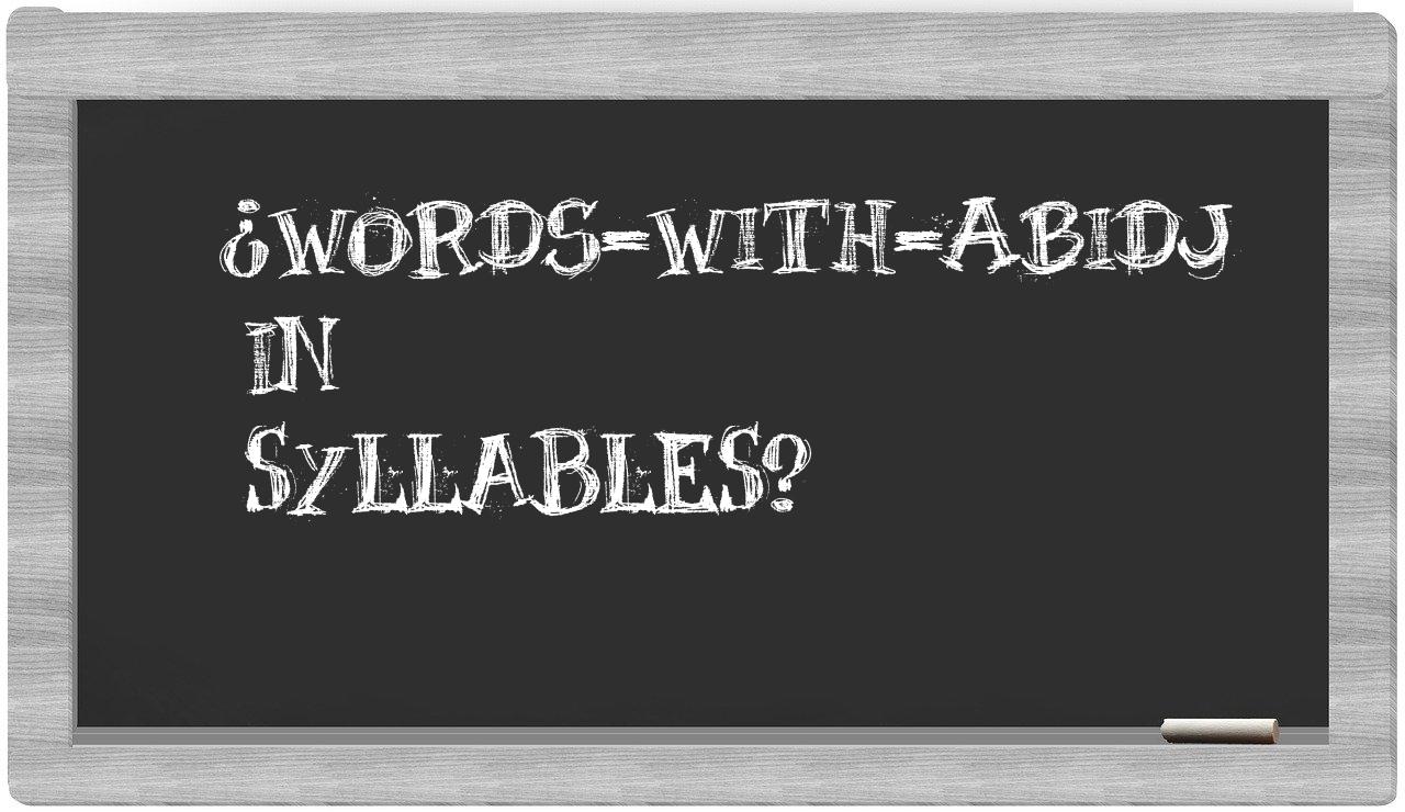 ¿words-with-Abidj en sílabas?