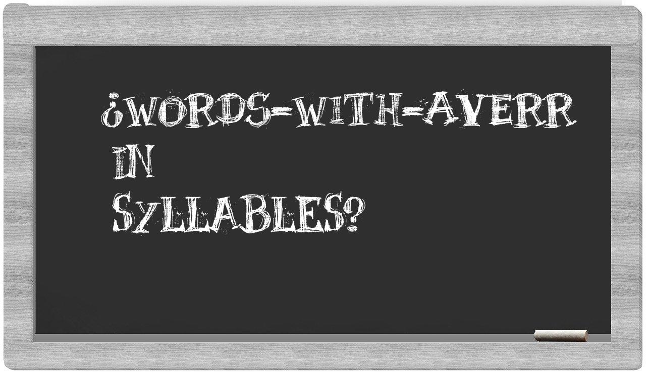 ¿words-with-Averr en sílabas?
