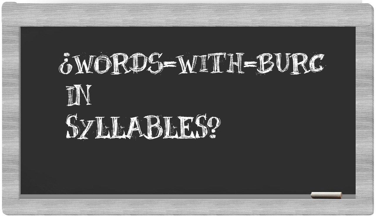 ¿words-with-Burc en sílabas?