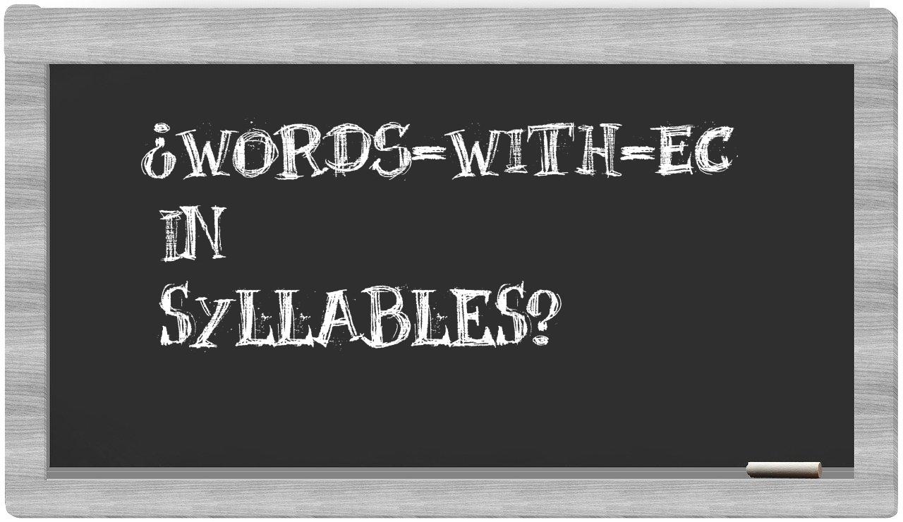 ¿words-with-EC en sílabas?