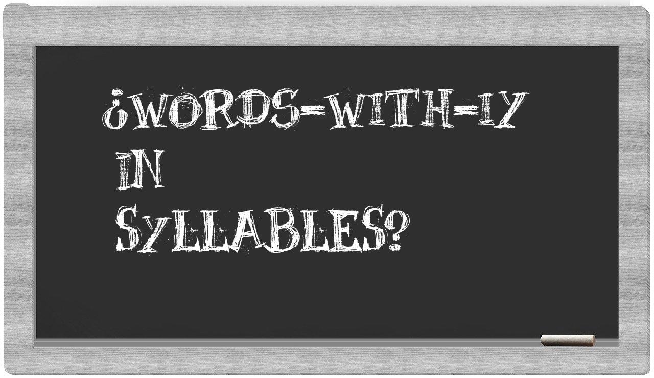 ¿words-with-Iy en sílabas?
