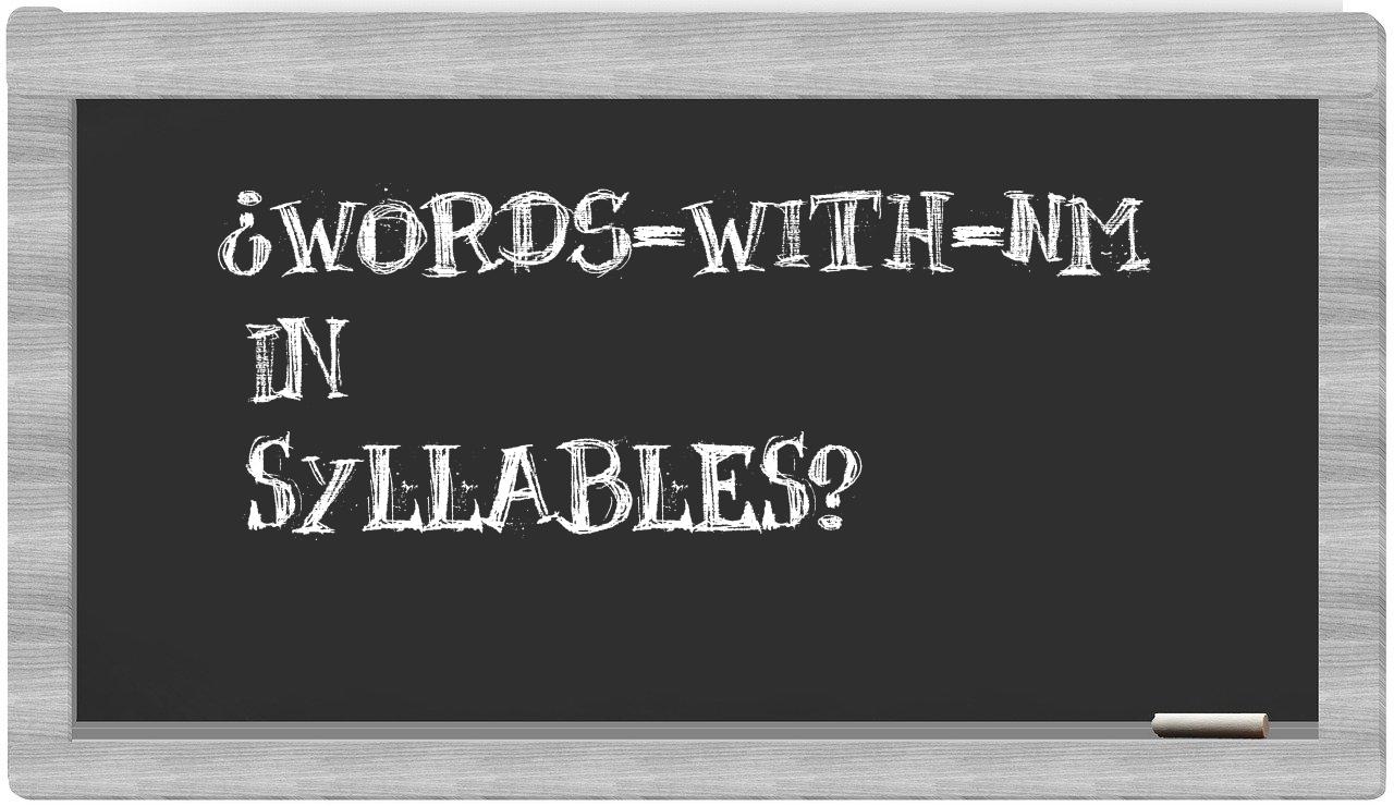 ¿words-with-NM en sílabas?